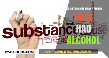 Intoxicated: Does It Only Mean Alcohol Consumption or More?