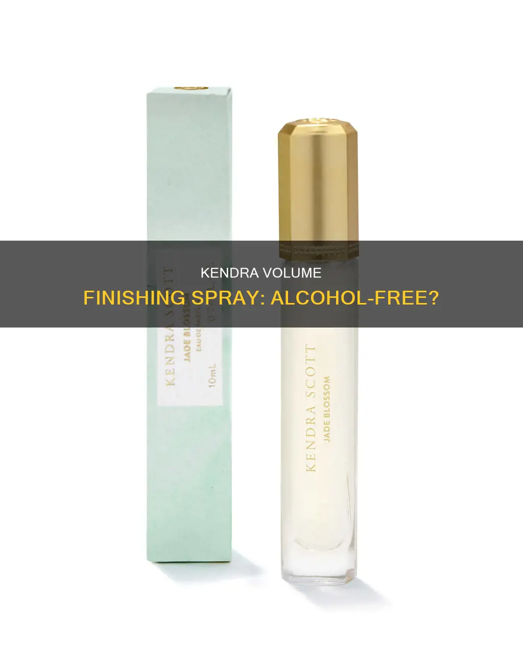 does kendra volume finishing spray have alcohol in it