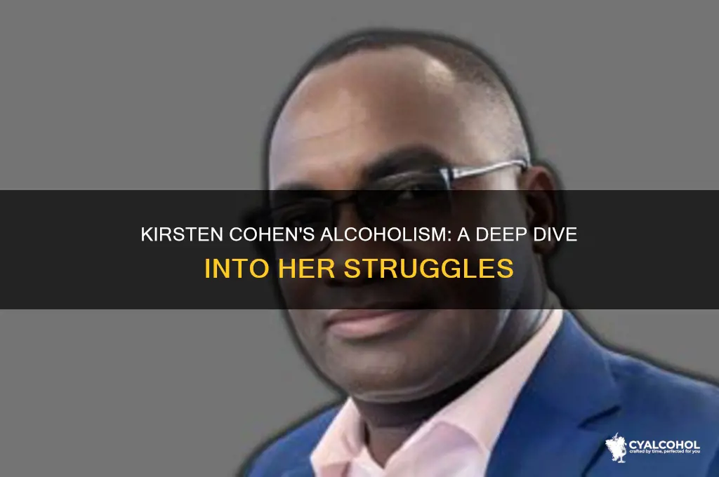 does kirsten cohen become an alcoholic