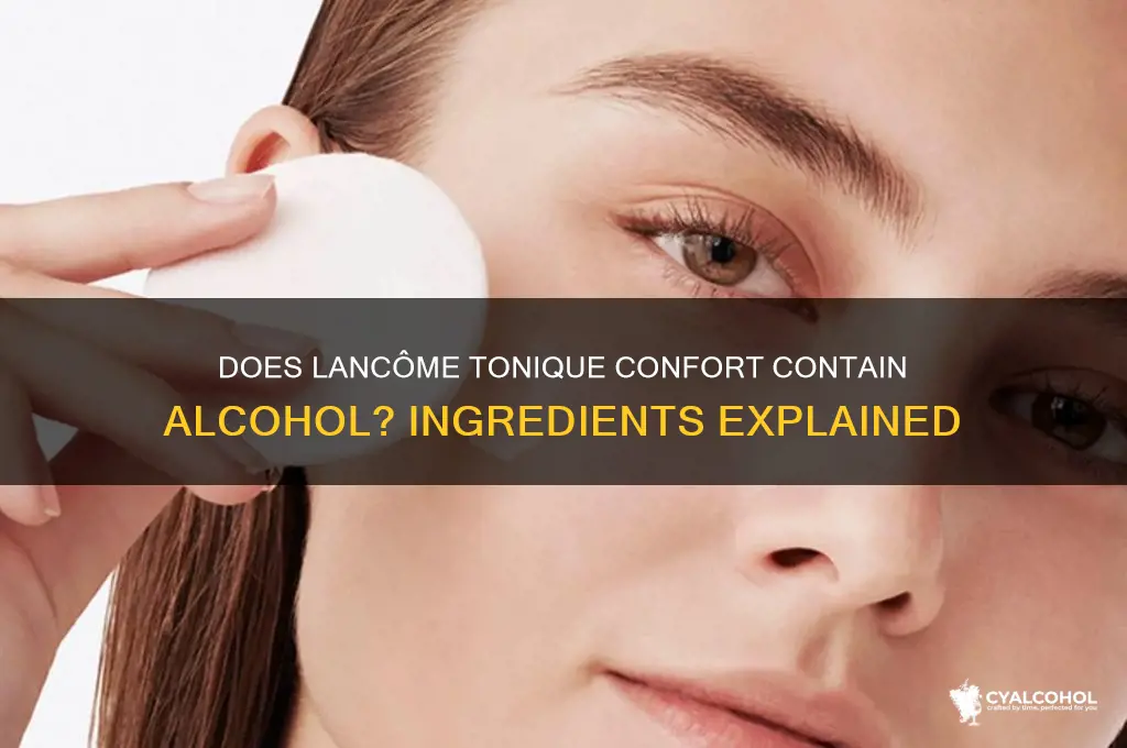 does lancôme tonique confort have alcohol