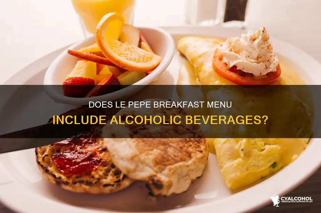 does le pepe breakfast have alcohol