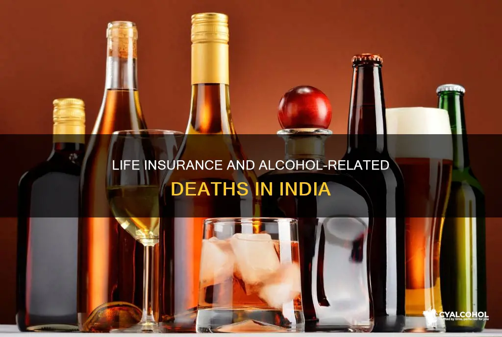 does life insurance cover alcohol related deaths in india