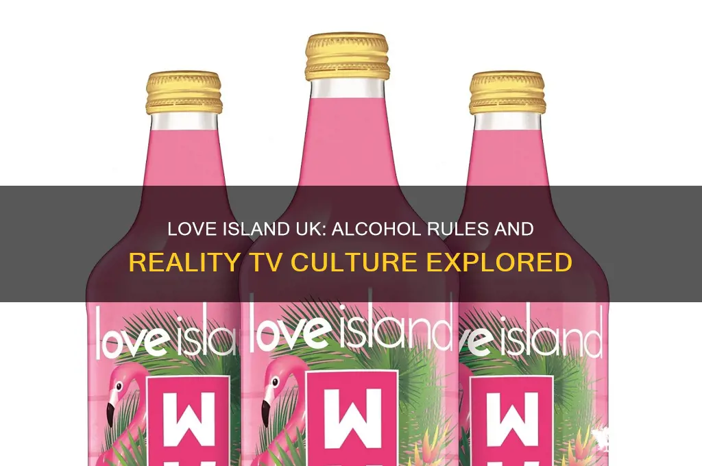 does love island british have alcohol