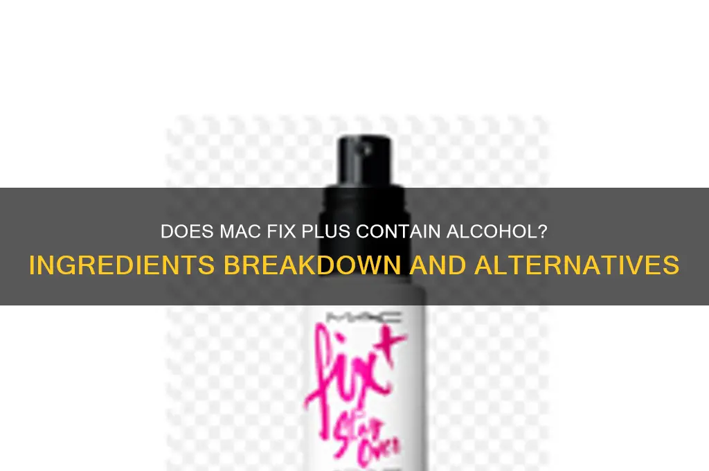 does mac fix plus have alcohol