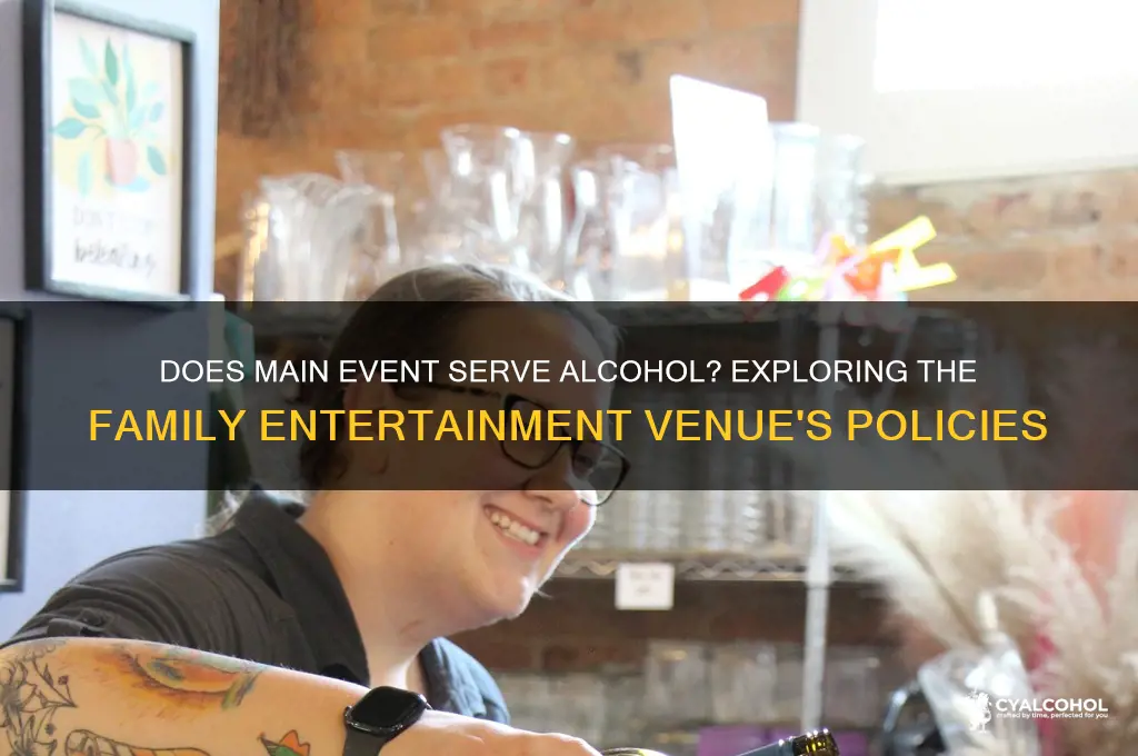 does main event have alcohol