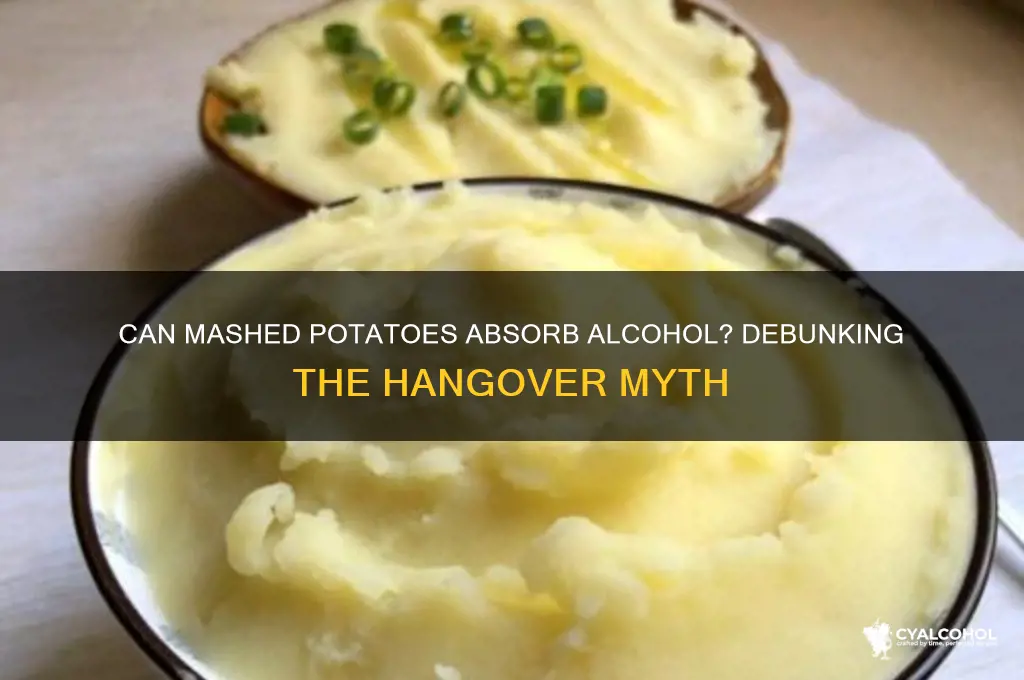 does mashed potato soak up alcohol