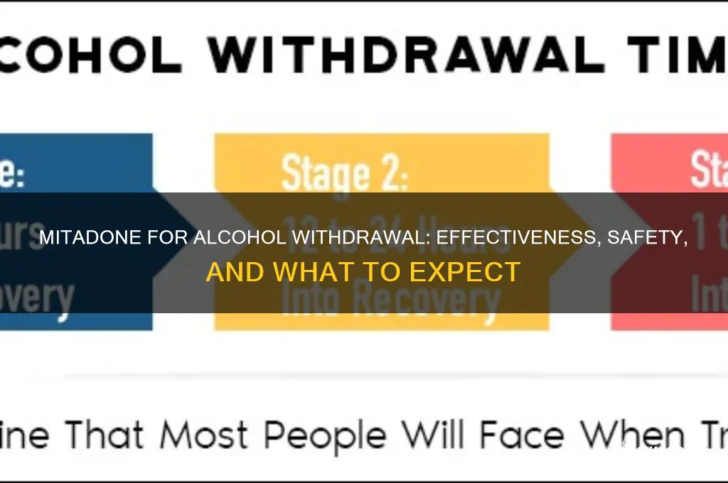 does mitadone work for alcohol withdrawl