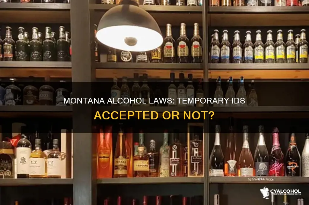 does montana accept temporary ids for alcohol purchases