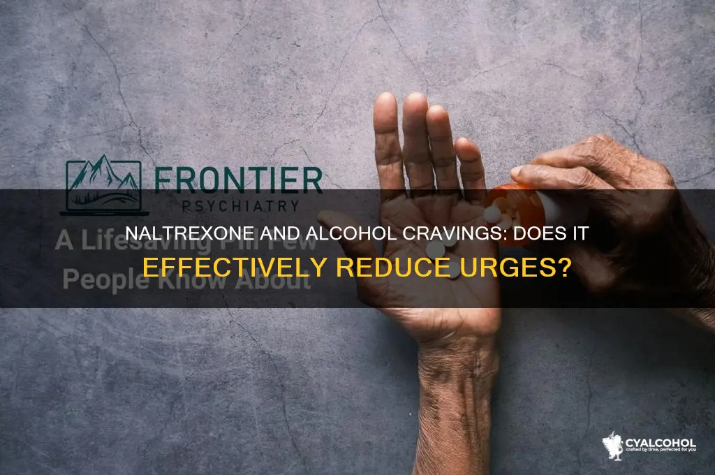 does naltrexone reduce cravings for alcohol