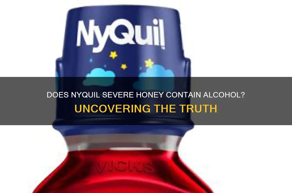 does nyquil severe honey have alcohol in it
