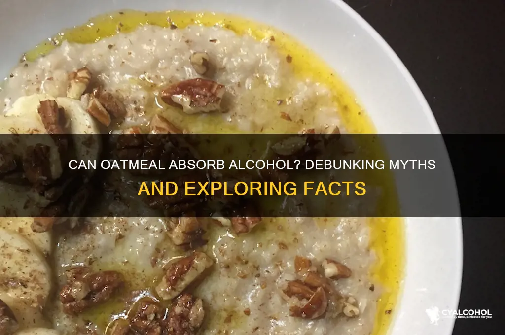 does oatmeal absorb alcohol