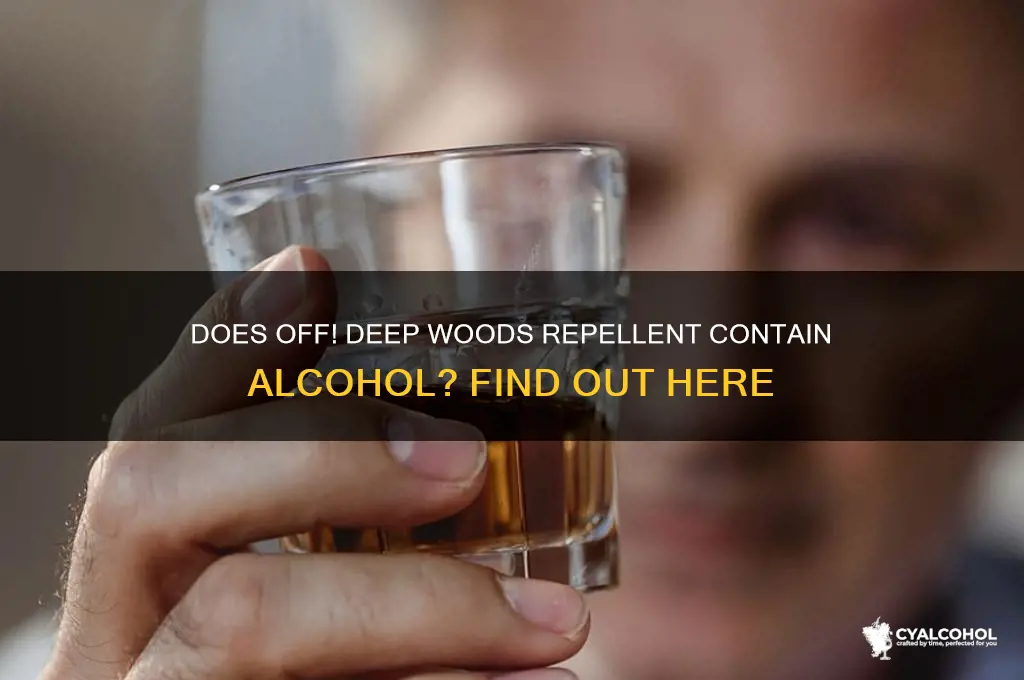 does off deep woods have alcohol