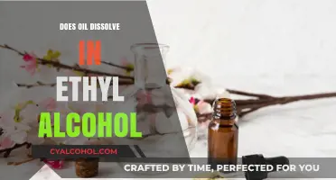 Does Oil Dissolve in Ethyl Alcohol? Exploring Solubility and Chemistry