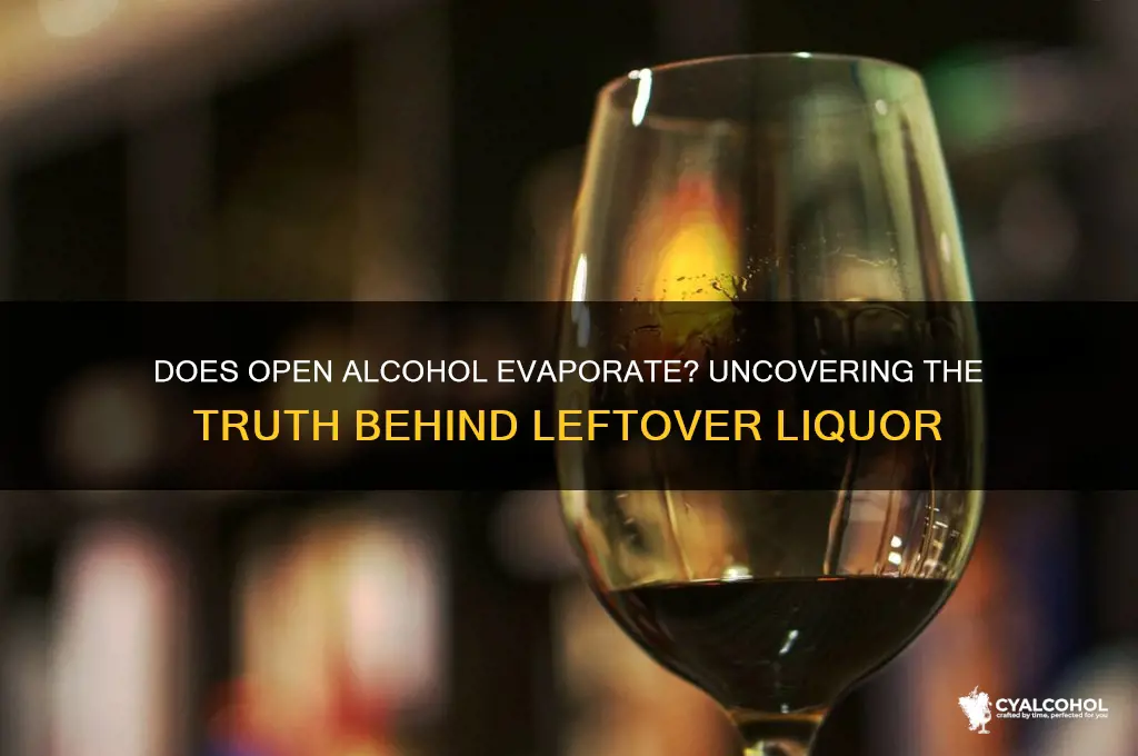 does open alcohol evaporate
