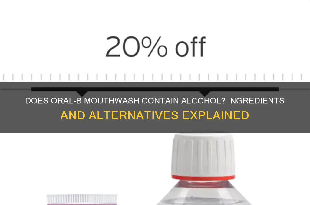 does oral b mouthwash have alcohol