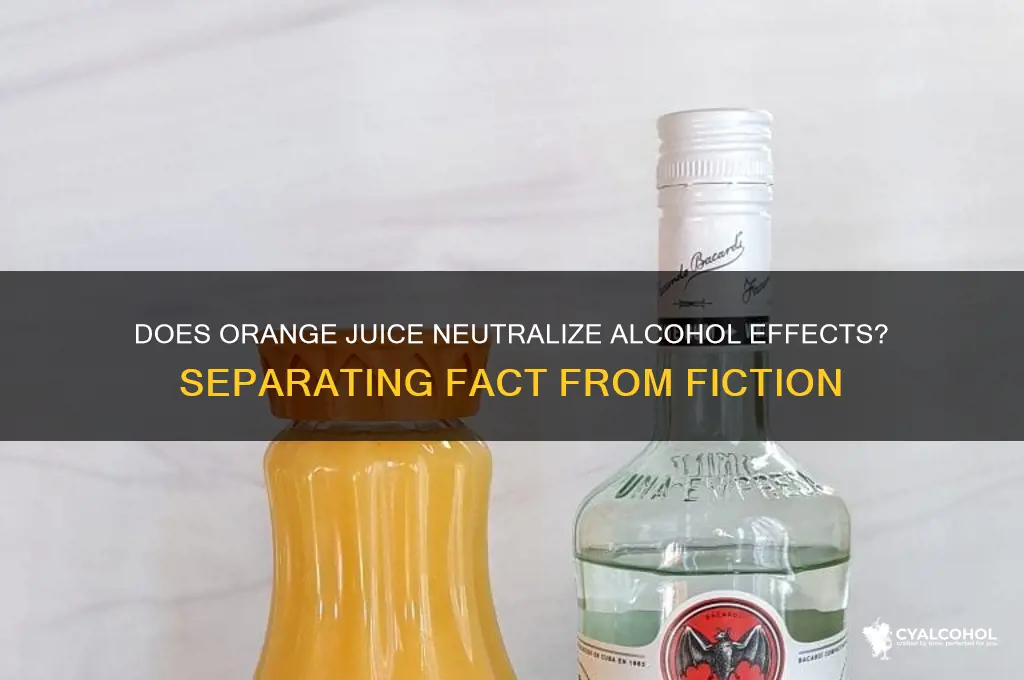 does orange juice cancel out alcohol