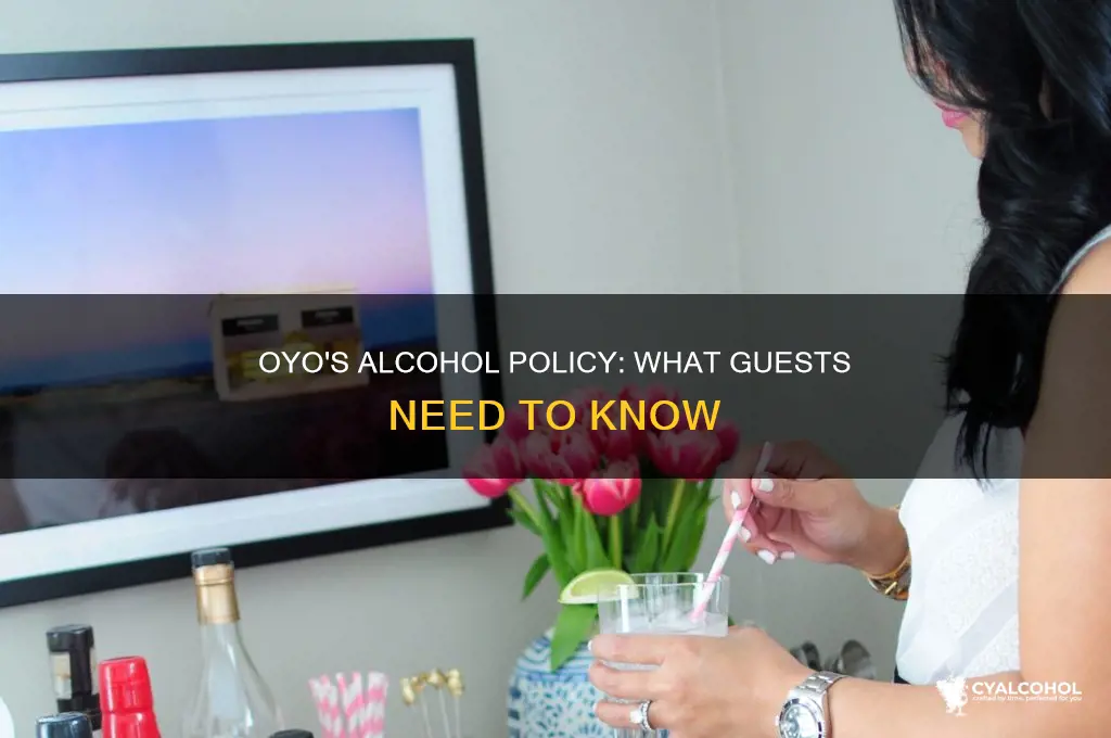 does oyo allow alcohol