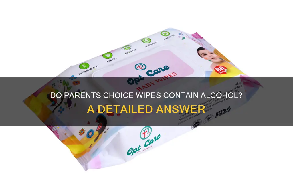 does parents choice wipes have alcohol in them