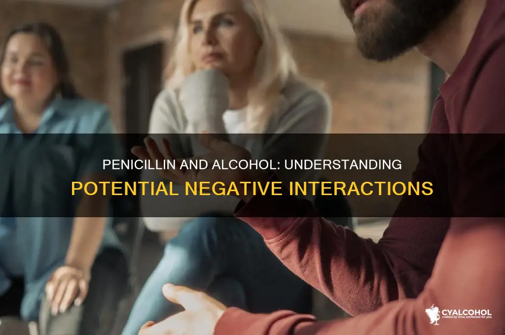 does peniciln react negativly to alcohol