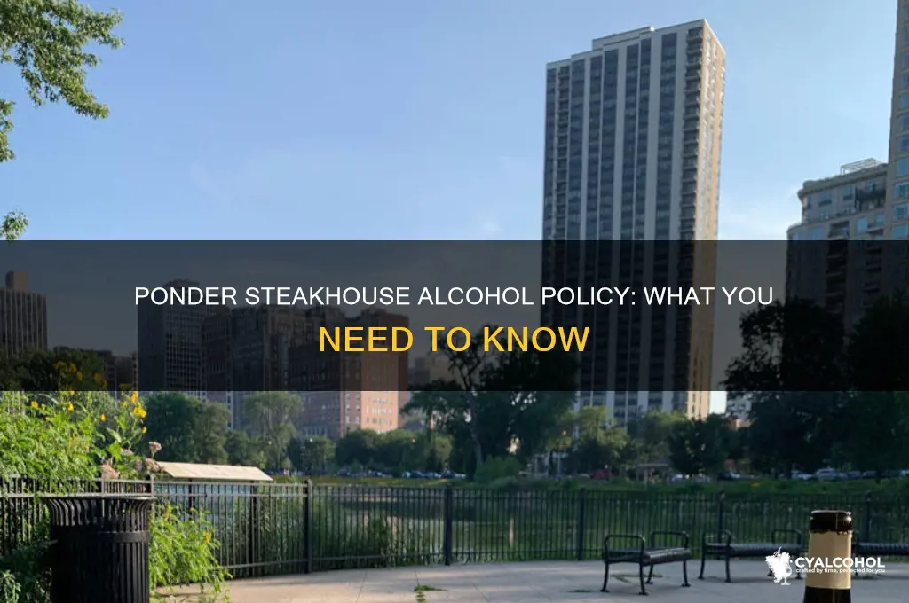 does ponder steakhouse service alcoholic beverages