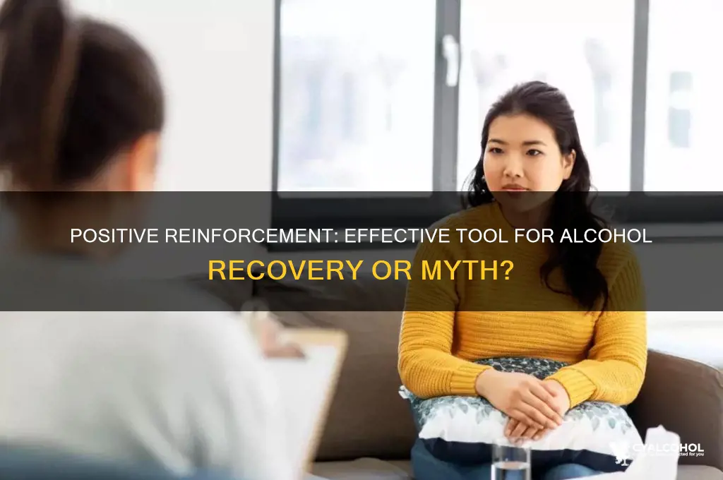 does positive reinforcement work on alcoholics