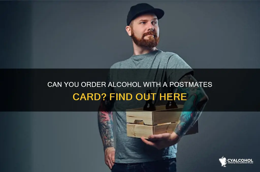 does postmates card alcohol