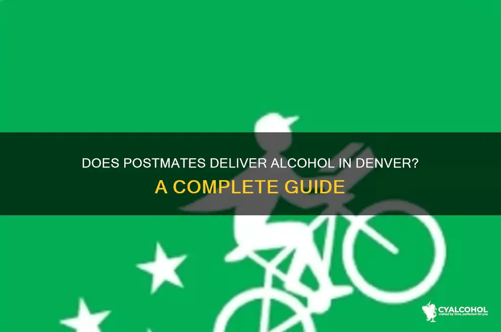 does postmates deliver alcohol in denver