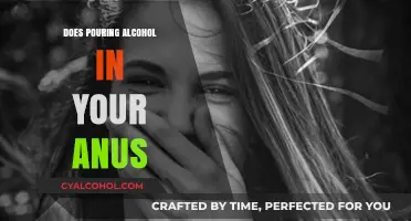 Pouring Alcohol in Your Anus: Risks, Myths, and Dangers Explained