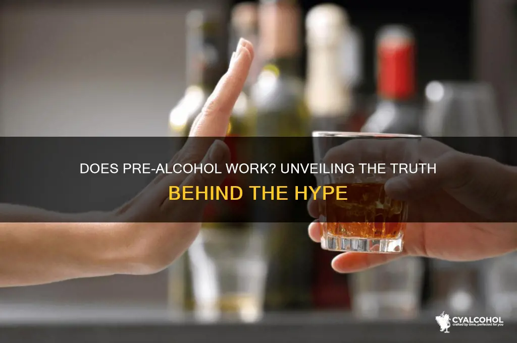 does pre alcohol work