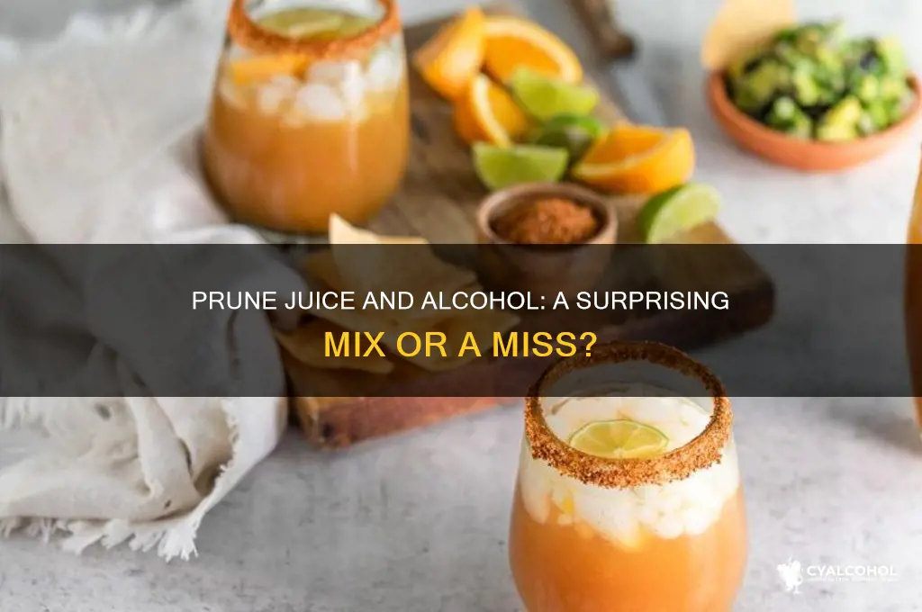 does prune juice go with alcohol