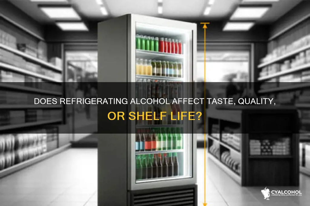 does refrigerating alcohol