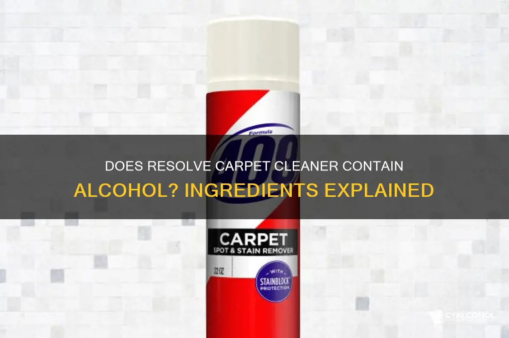 does resolve carpet cleaner have alcohol