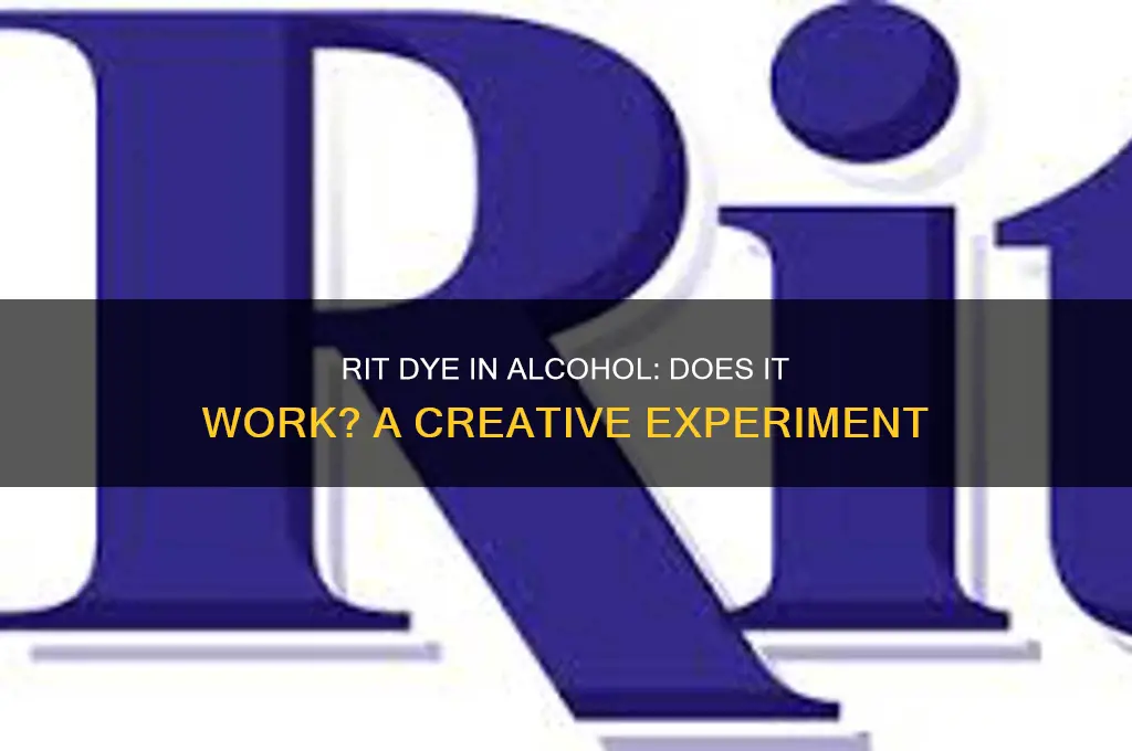 does rit dye work in alcohol