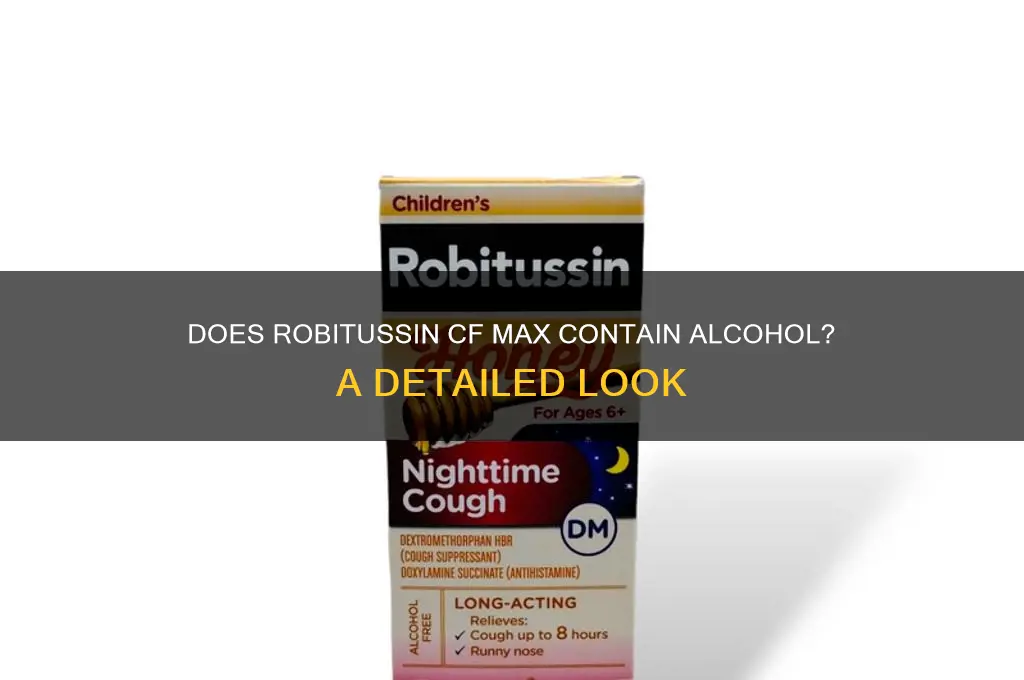 does robitussin cf max have alcohol in it