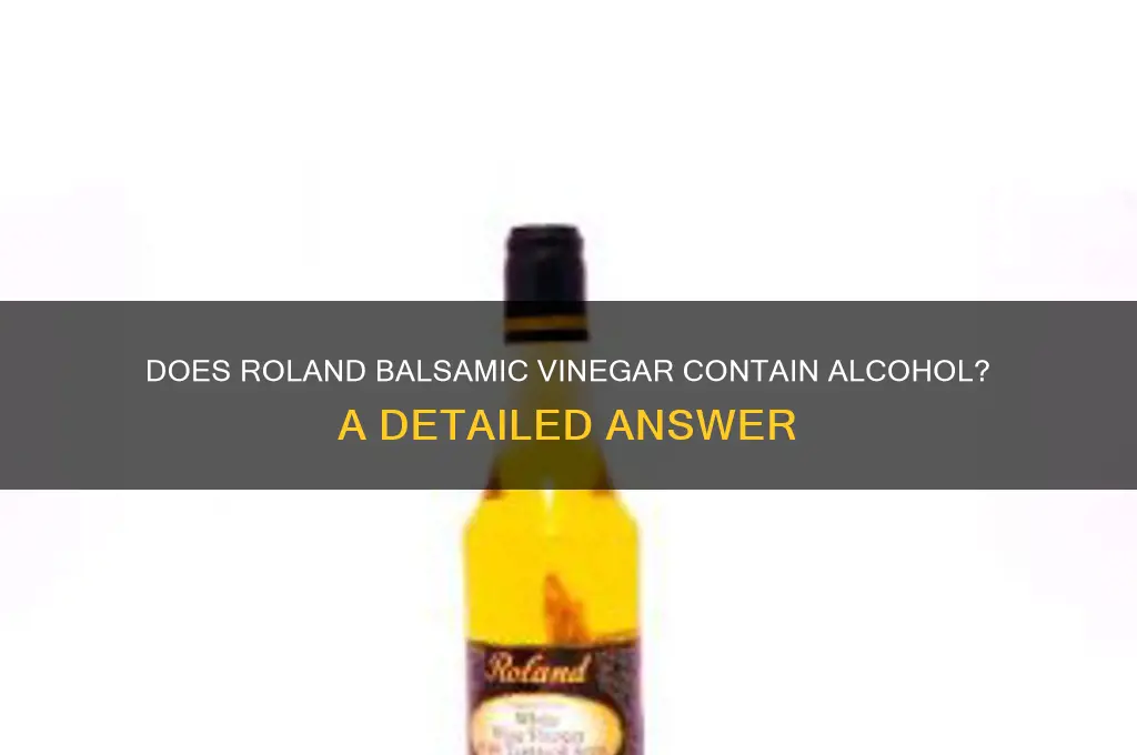 does roland balsamic vinegar have alcohol