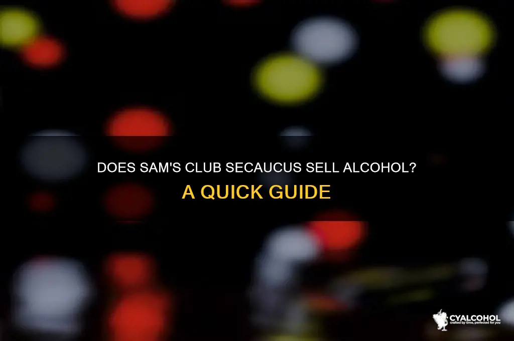 does sams club secaucus have alcohol