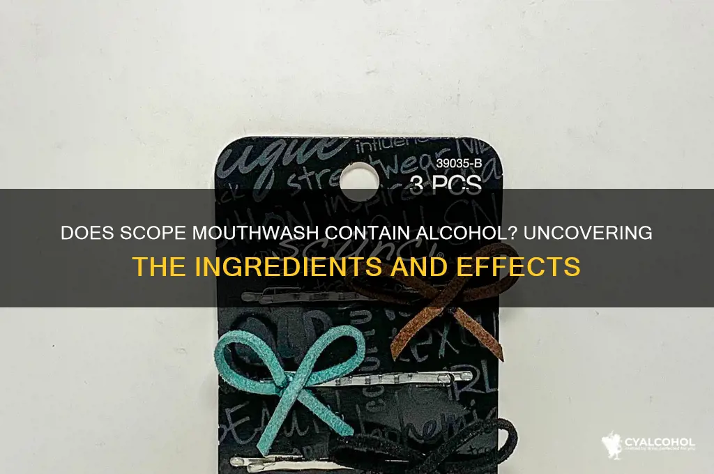 does scope mouthwash have alcohol