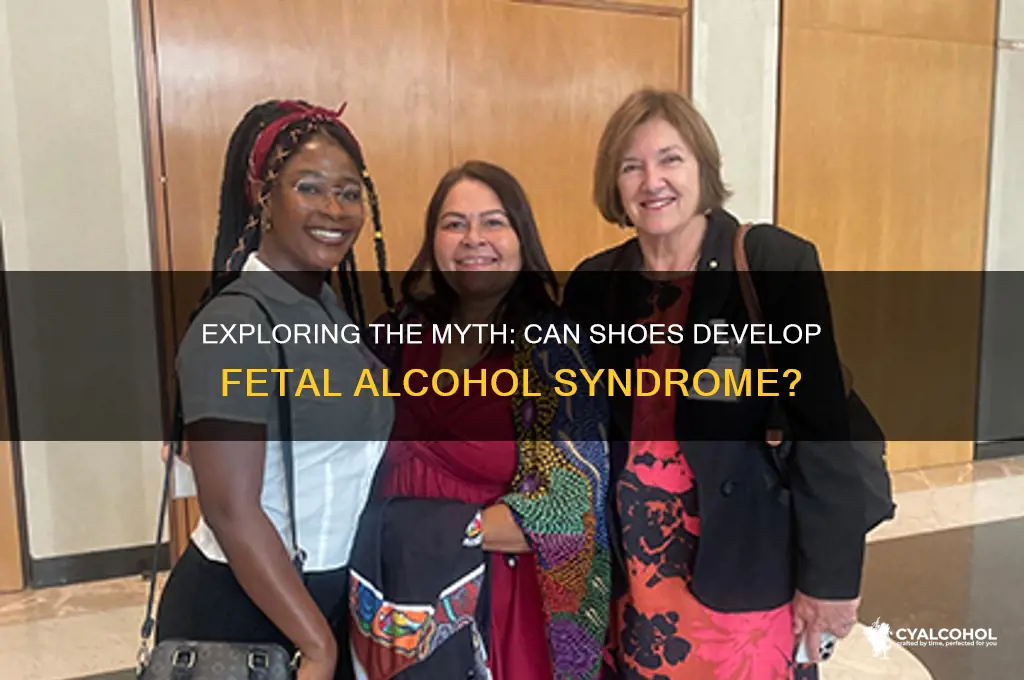 does shoe have fetal alcohol syndrome