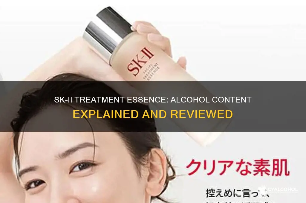 does sk2 treatment essence have alcohol