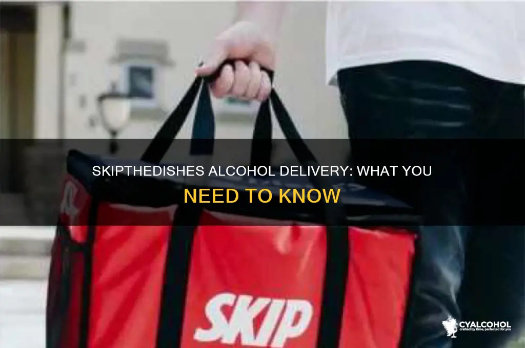 does skip the dishes deliver alcohol