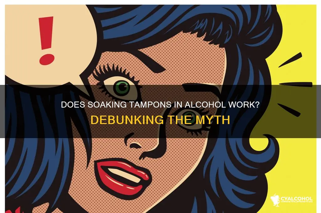 does soaking tampons in alcohol work
