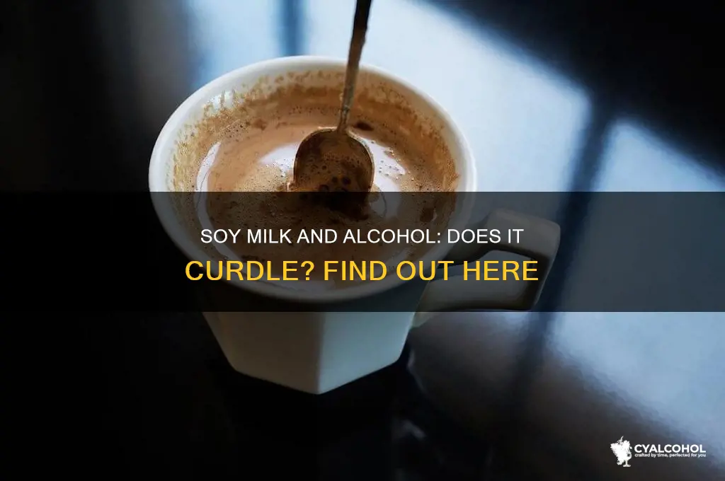 does soy milk curdle with alcohol