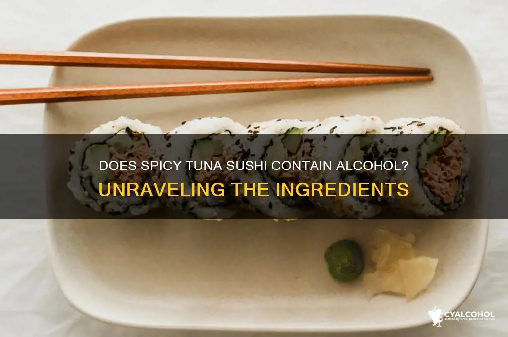 does spicy tuna sushi have alcohol