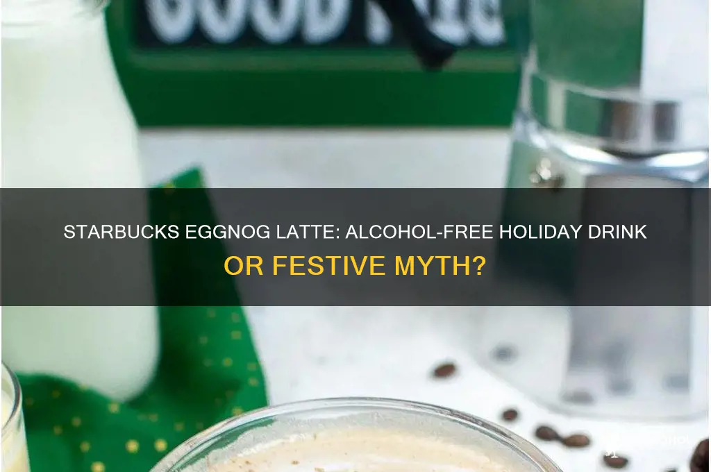 does starbucks eggnog latte have alcohol