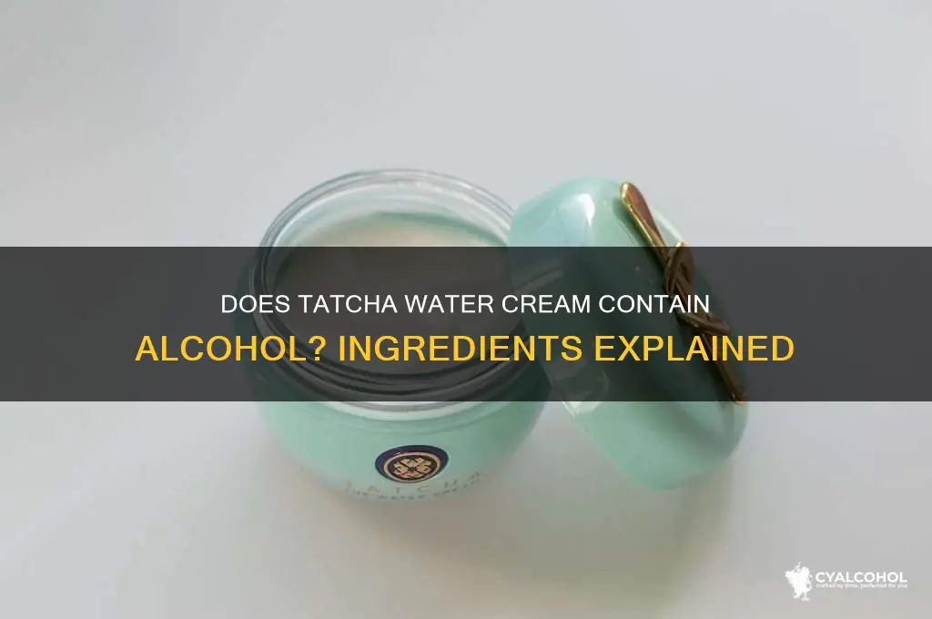does tatcha water cream have alcohol