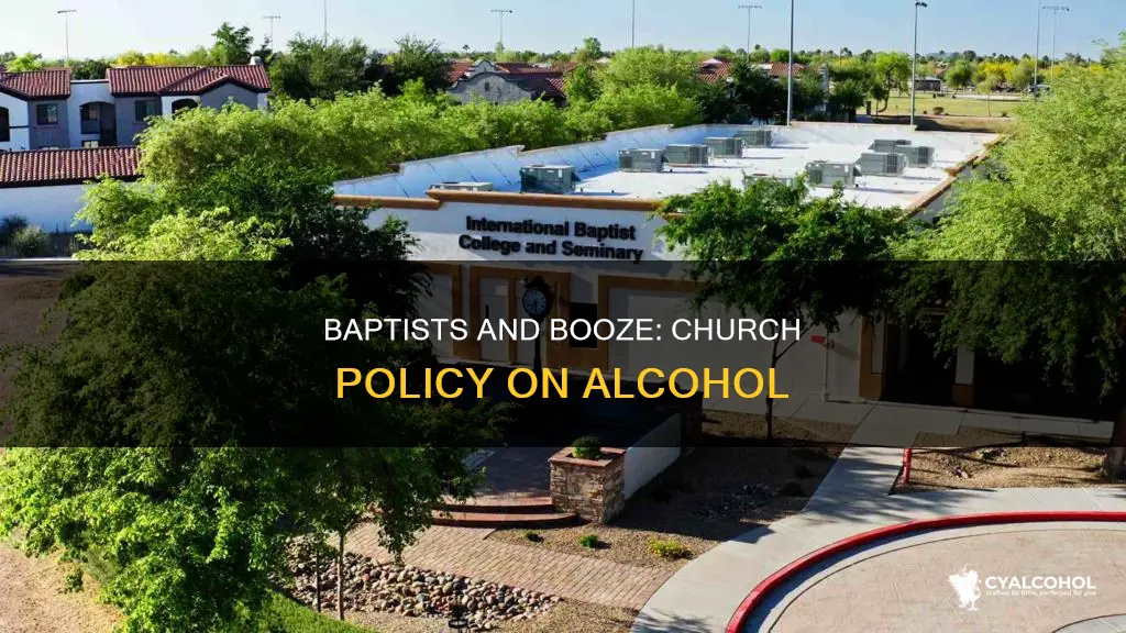 does teh baptist chuch have a policy against alcohol