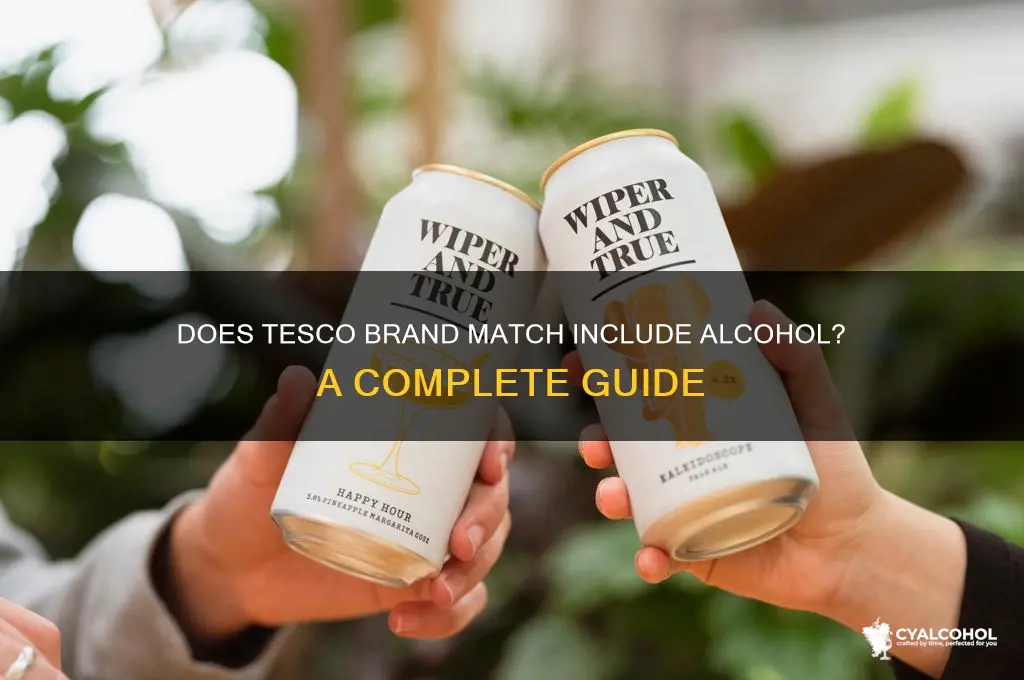 does tesco brand match include alcohol