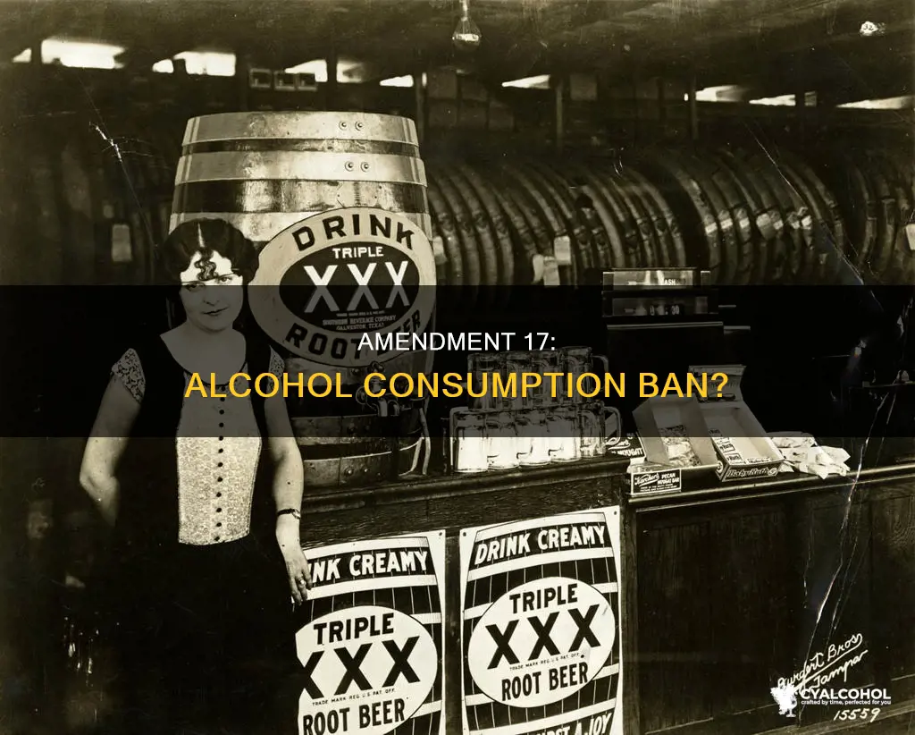 does the 17th amendment prohibit the consumption of alcohol