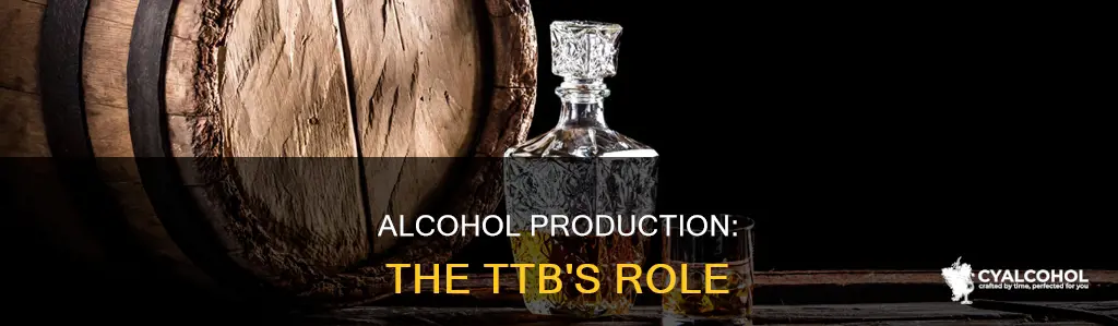 does the alcohol and tobacco trade bureau produce alcohol