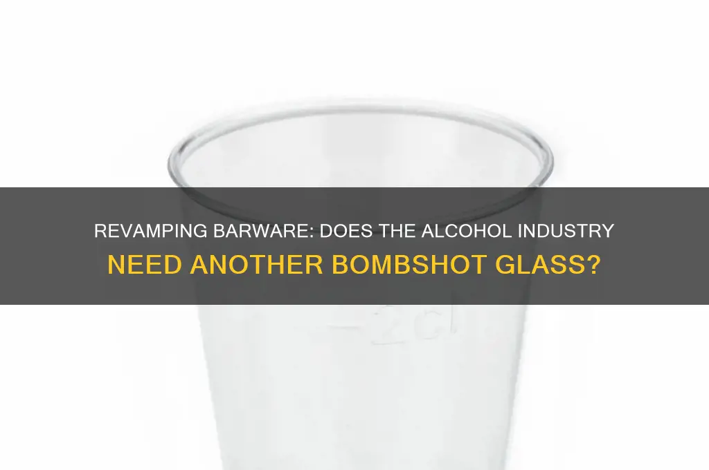 does the alcohol industry need another bombshot glass